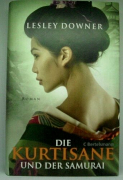 Die Kurtisane und der Samurai von Lesley Downer